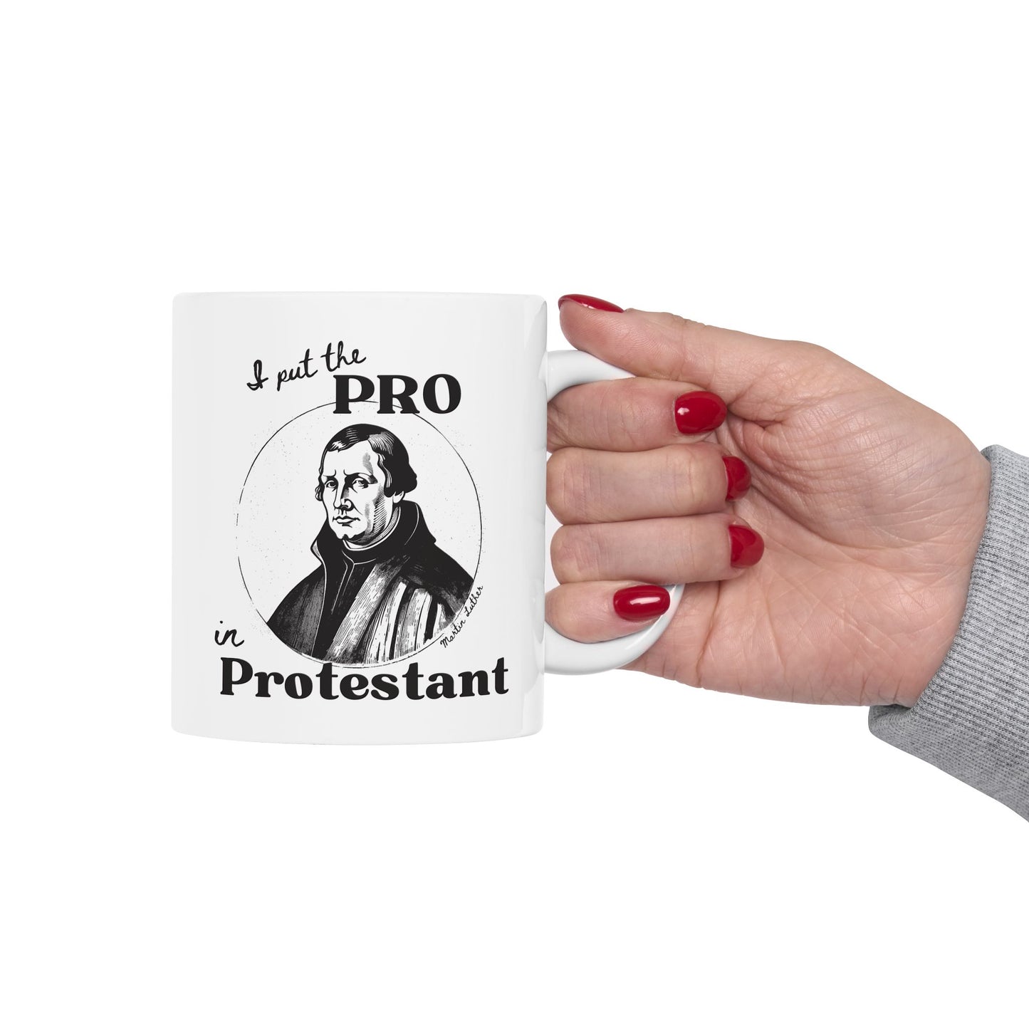 Martin Luther - I Put The Pro in Protestant - Mug