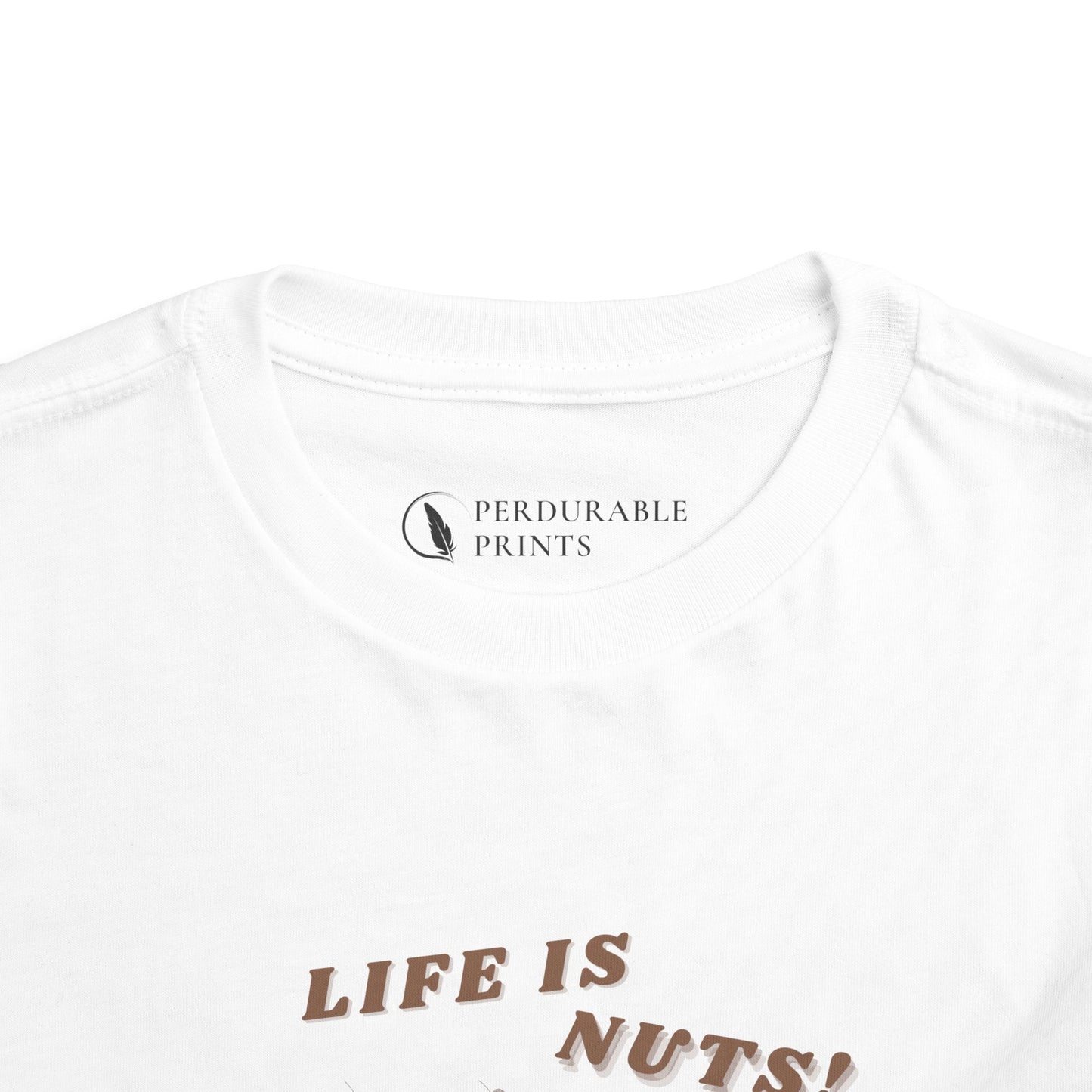 Life is Nuts Toddler Shirt