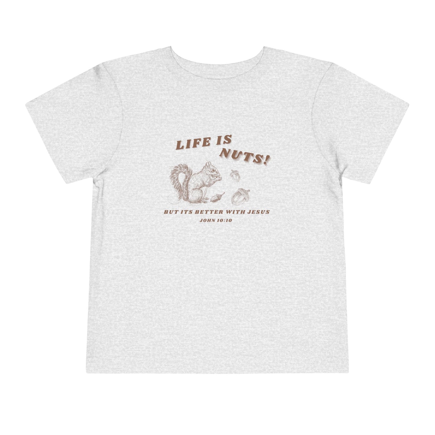 Life is Nuts Toddler Shirt