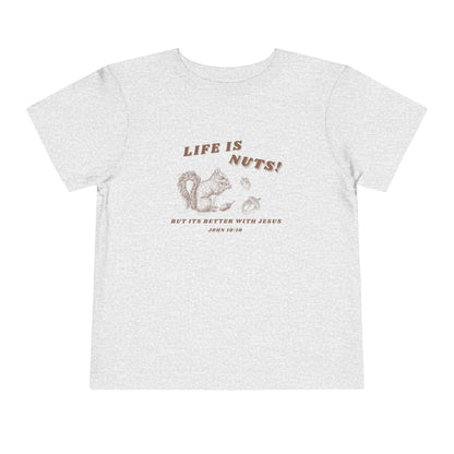 Life is Nuts Toddler Shirt