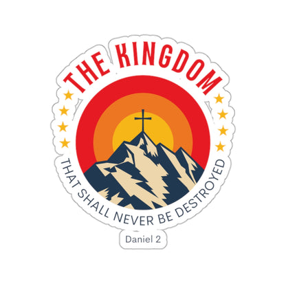 The Kingdom That Shall Not be Destroyed Sticker