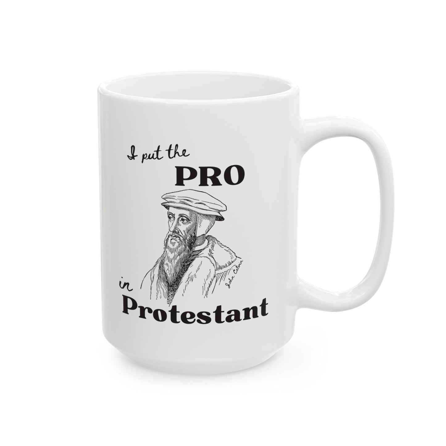 John Calvin - I put the pro in protestant - Mug