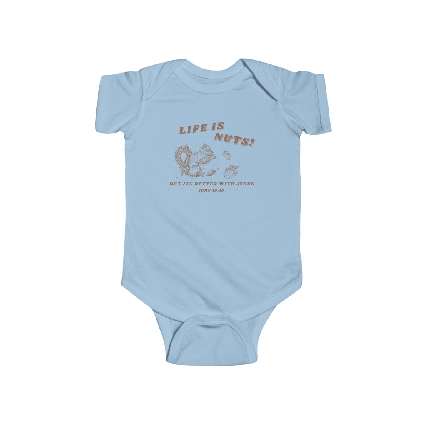 Life is Nuts Infant Onesie