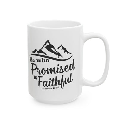 He Who Promised Is Faithful Mug