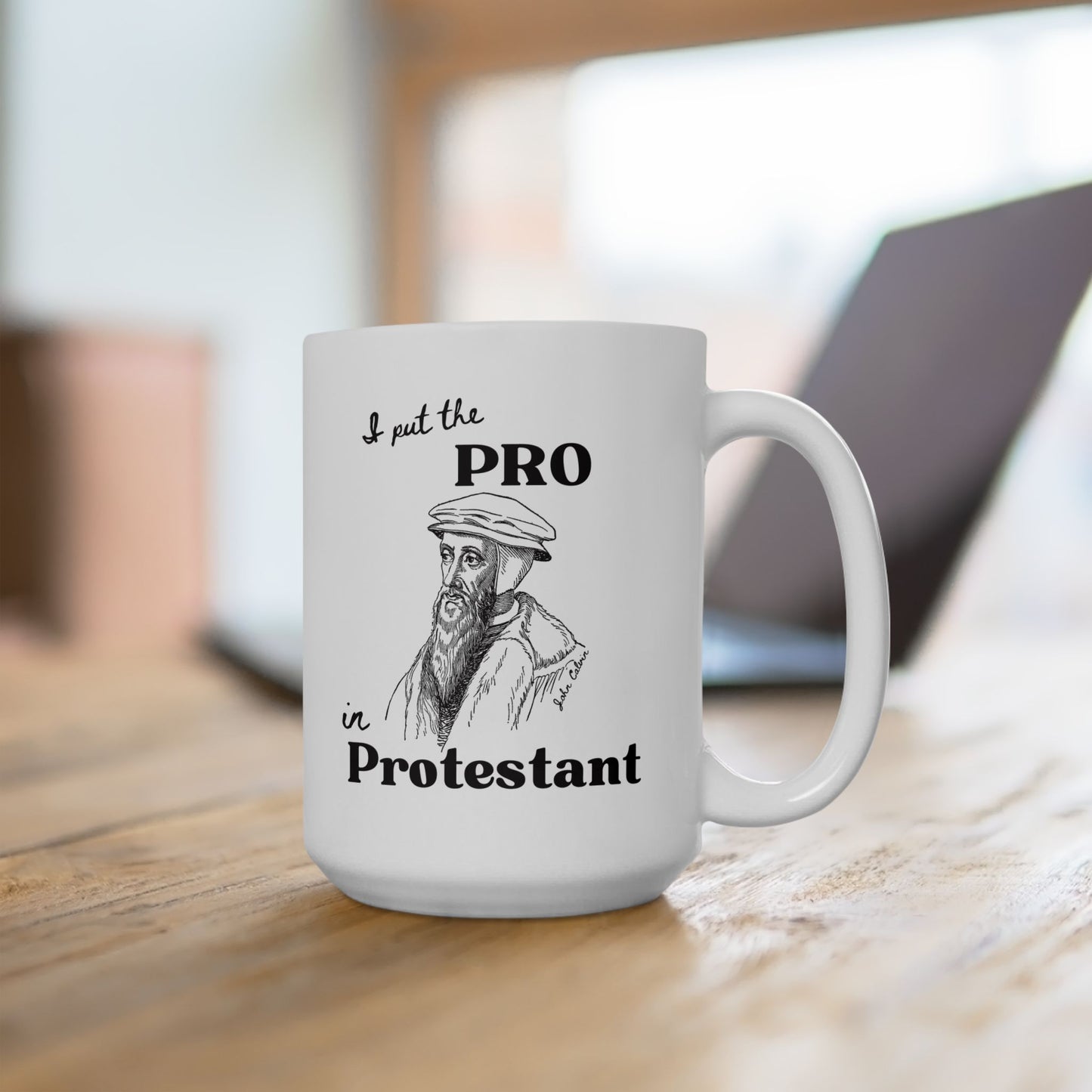 John Calvin - I put the pro in protestant - Mug