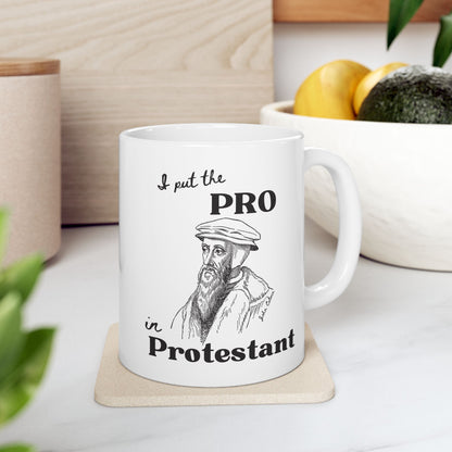 John Calvin - I put the pro in protestant - Mug