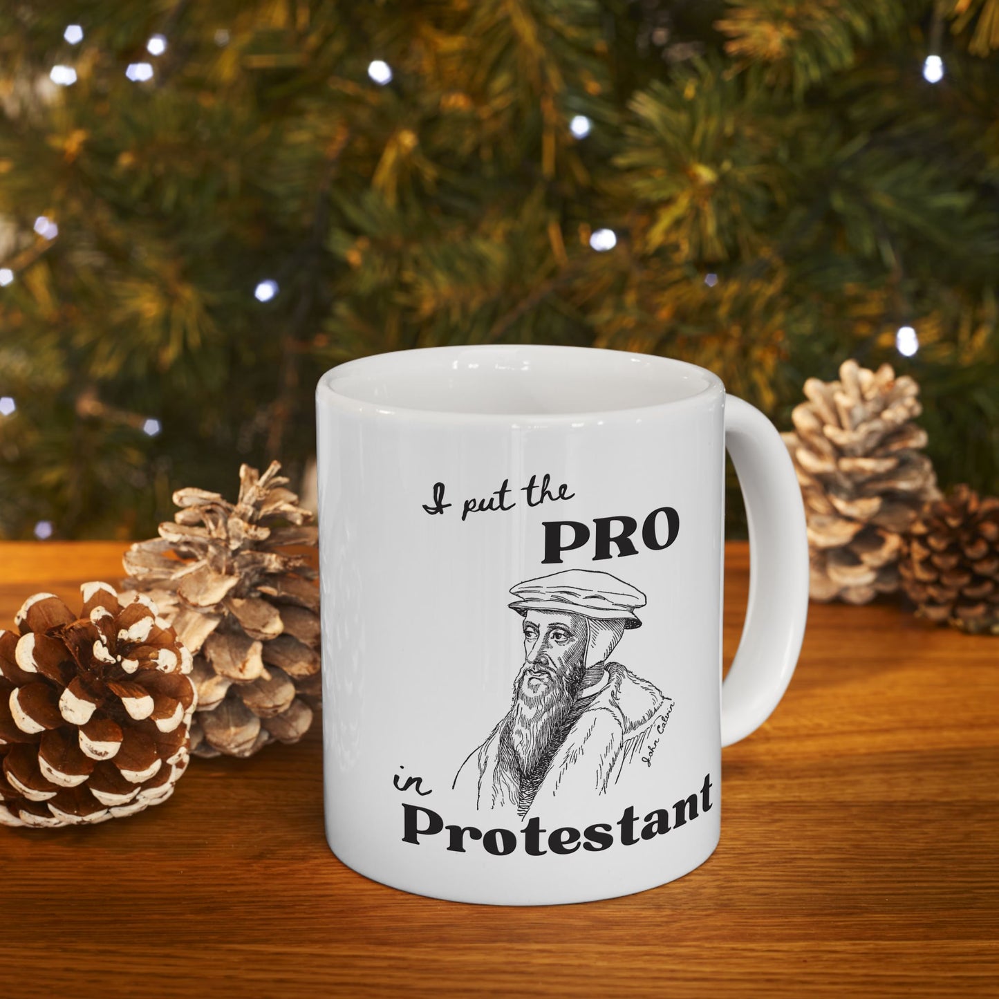 John Calvin - I put the pro in protestant - Mug