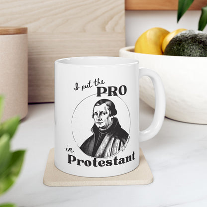 Martin Luther - I Put The Pro in Protestant - Mug