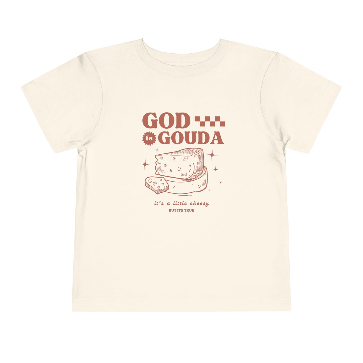 God is Gouda Toddler Shirt