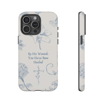 By His Wounds You Have Been Healed Phone Case