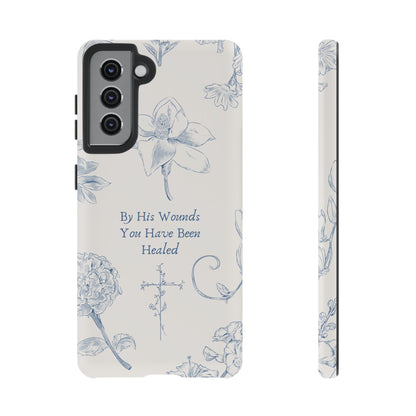 By His Wounds You Have Been Healed Phone Case