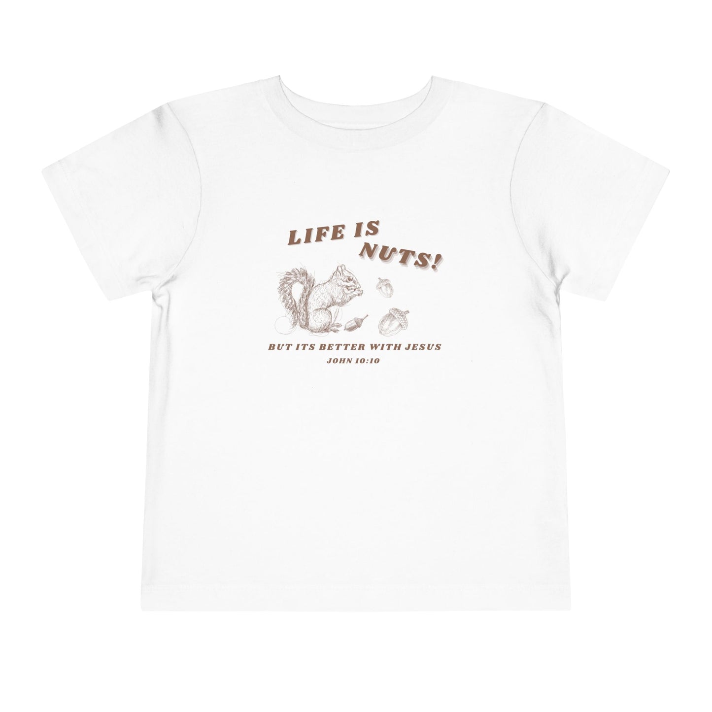 Life is Nuts Toddler Shirt