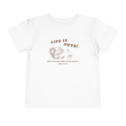 Life is Nuts Toddler Shirt