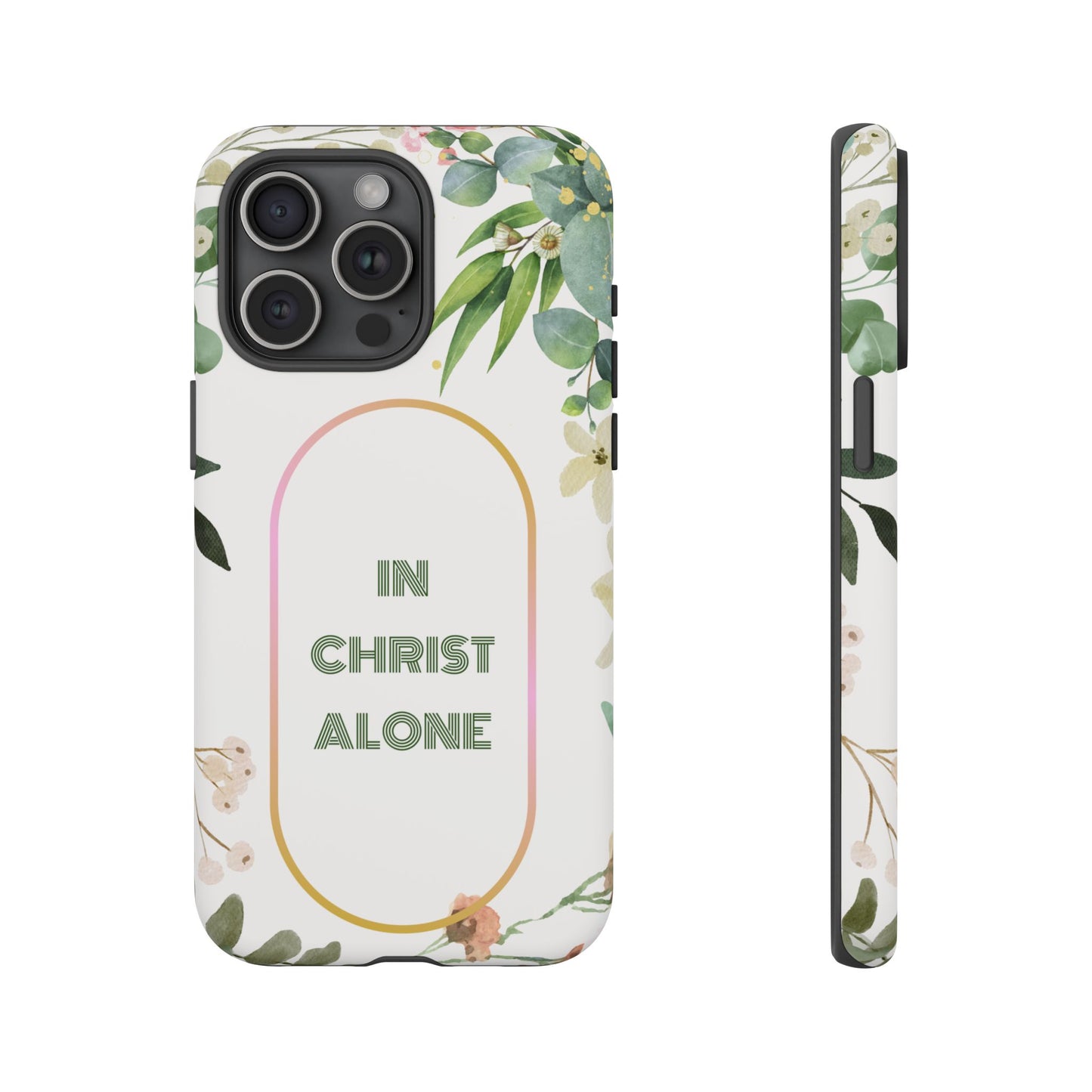 In Christ Alone Phone Case