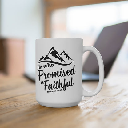 He Who Promised Is Faithful Mug