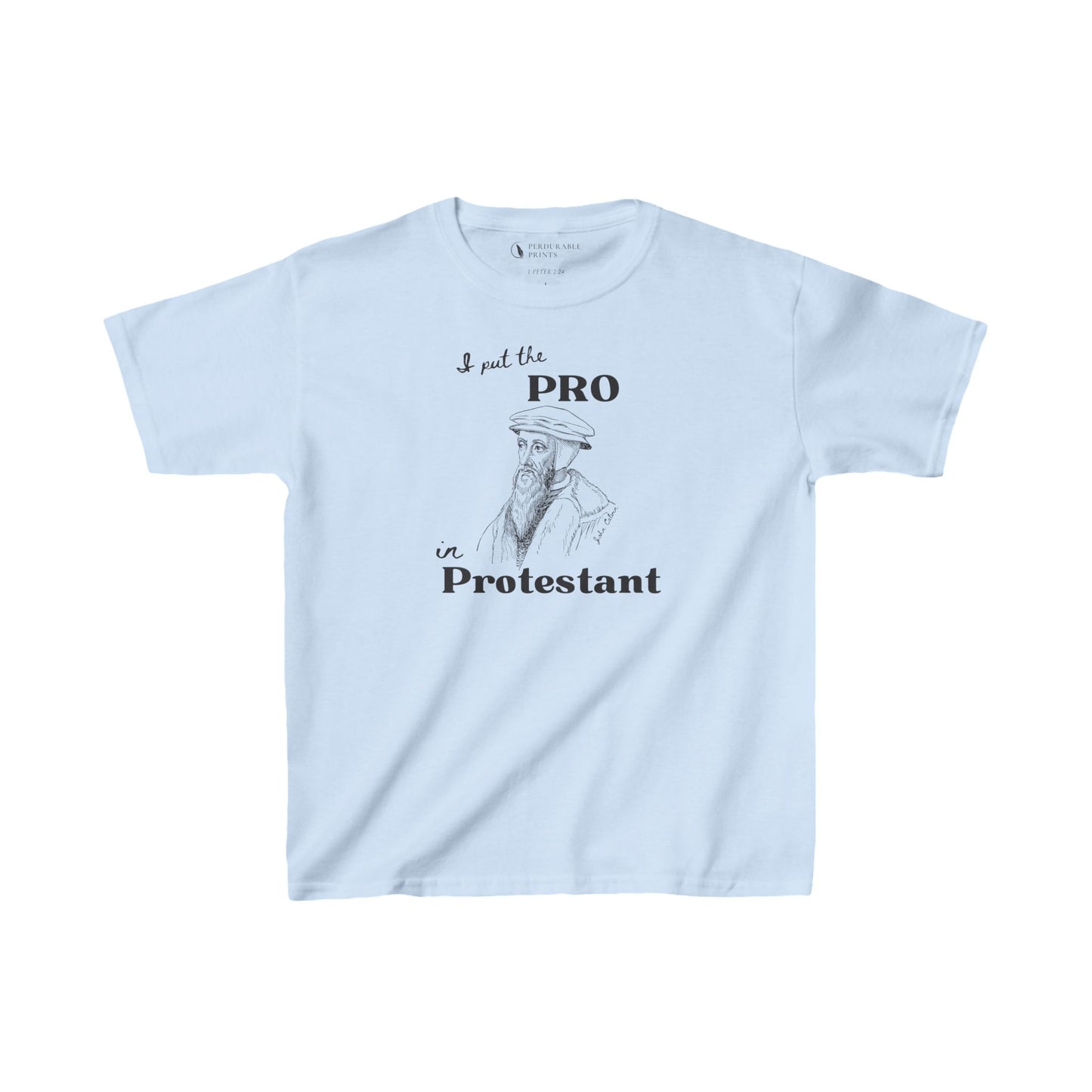 John Calvin - I Put The Pro in Protestant Kids Shirt