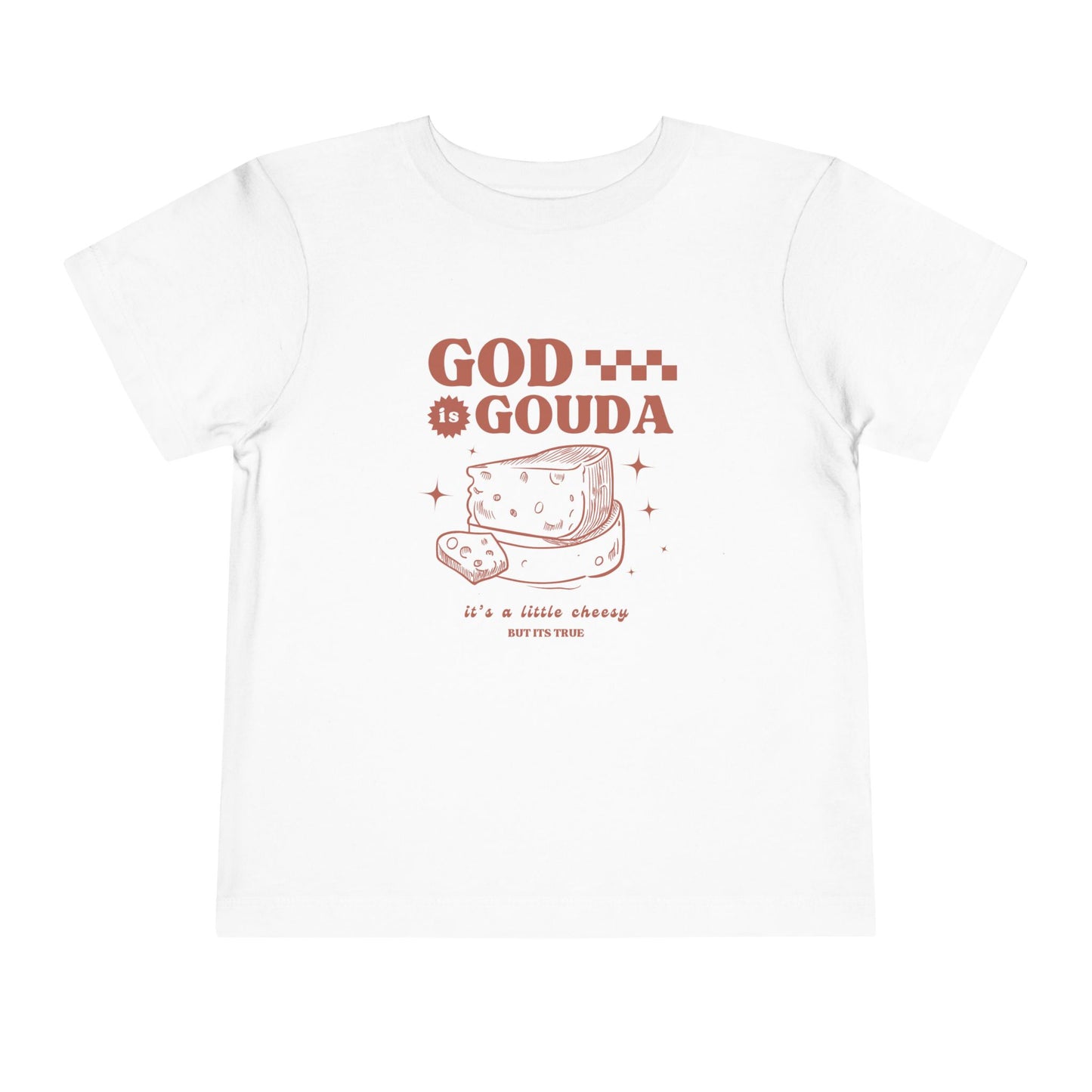 God is Gouda Toddler Shirt