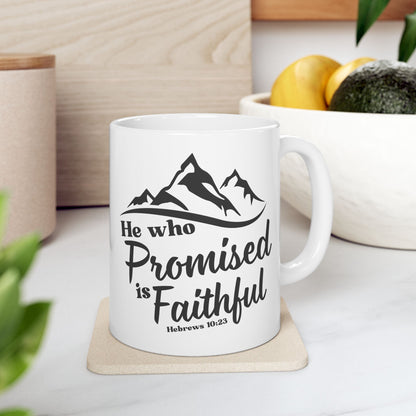 He Who Promised Is Faithful Mug