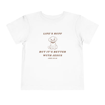 Life's Ruff Toddler Shirt