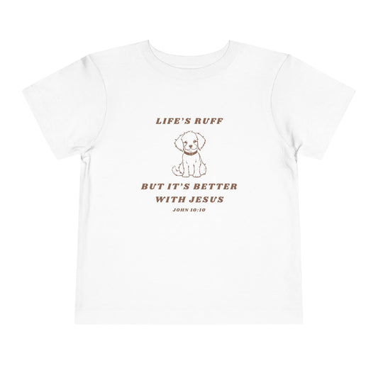 Life's Ruff Toddler Shirt