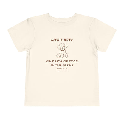 Life's Ruff Toddler Shirt