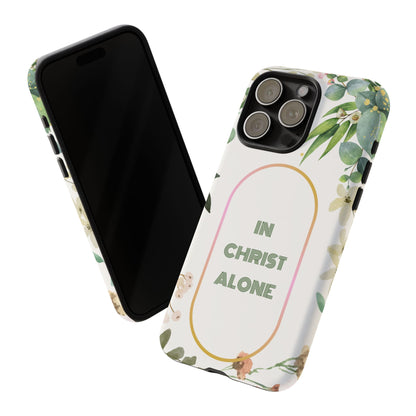 In Christ Alone Phone Case