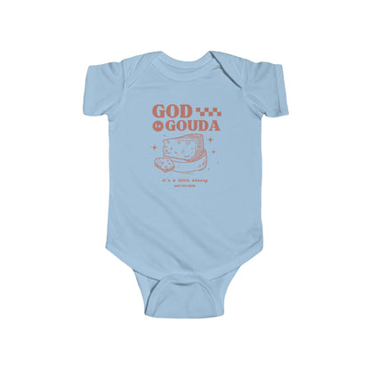 God is Gouda Infant Onesie