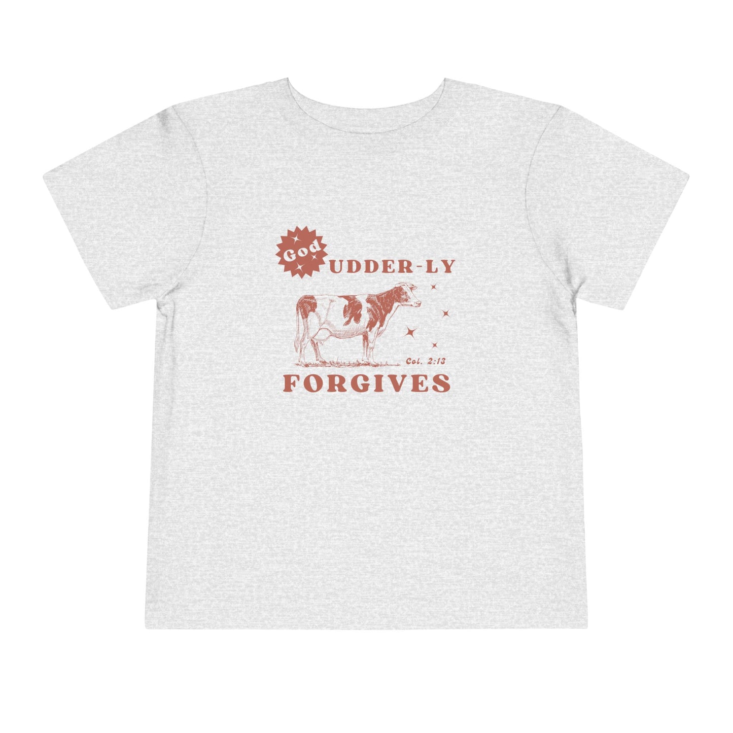 God Udder-ly Forgives Toddler Shirt