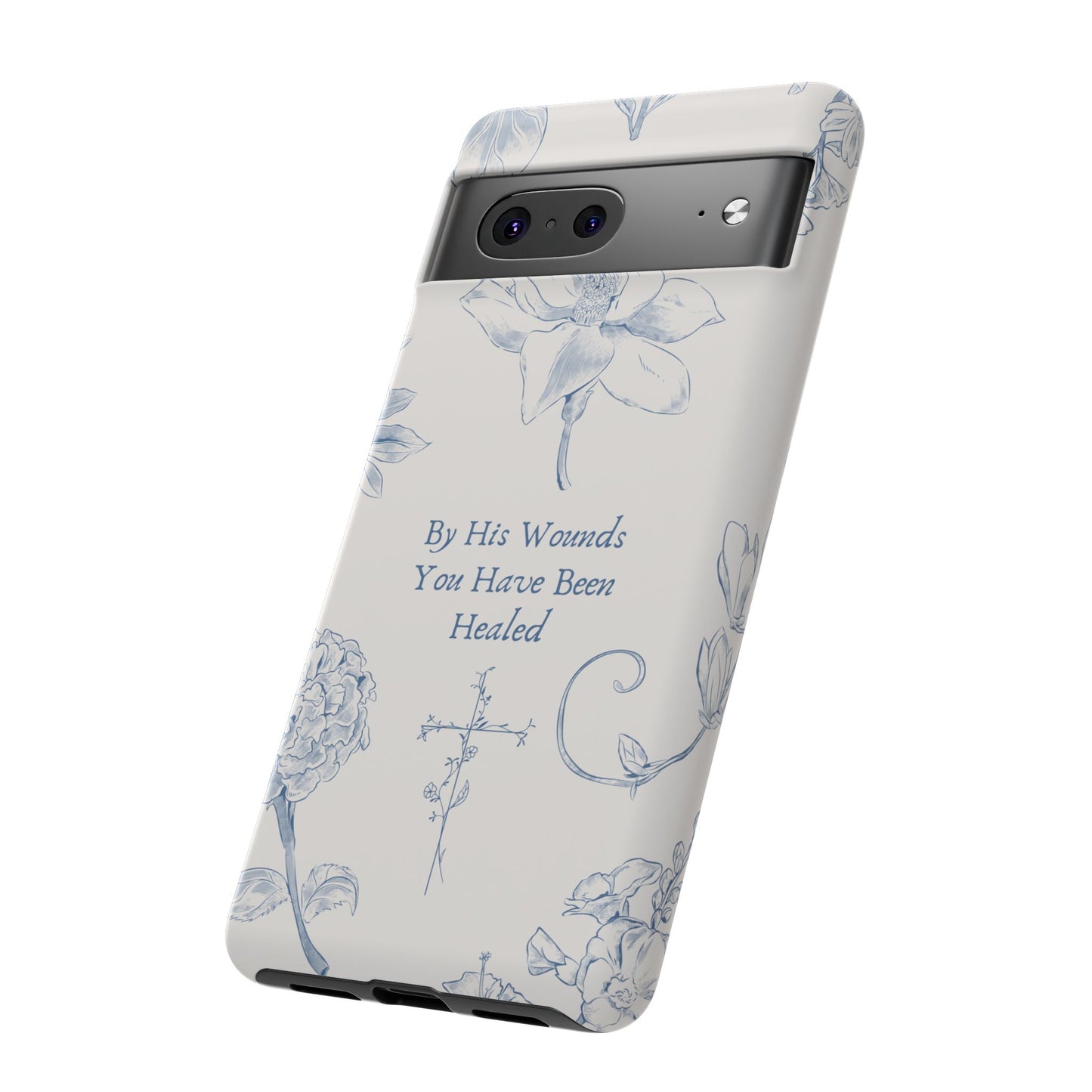 By His Wounds You Have Been Healed Phone Case