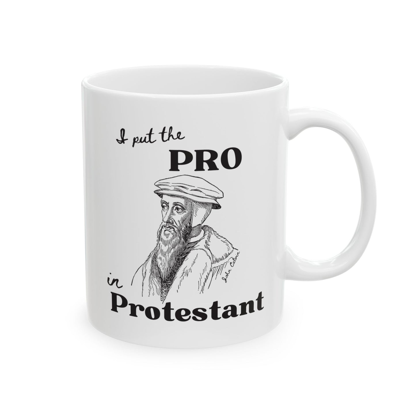 John Calvin - I put the pro in protestant - Mug