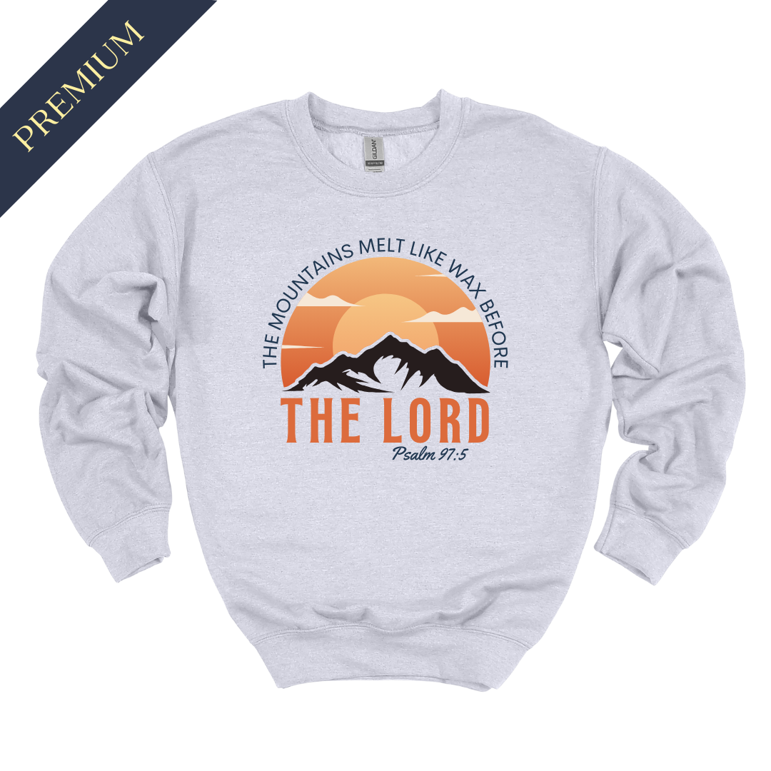 Premium Mountains Melt Before The Lord Christian Sweatshirt