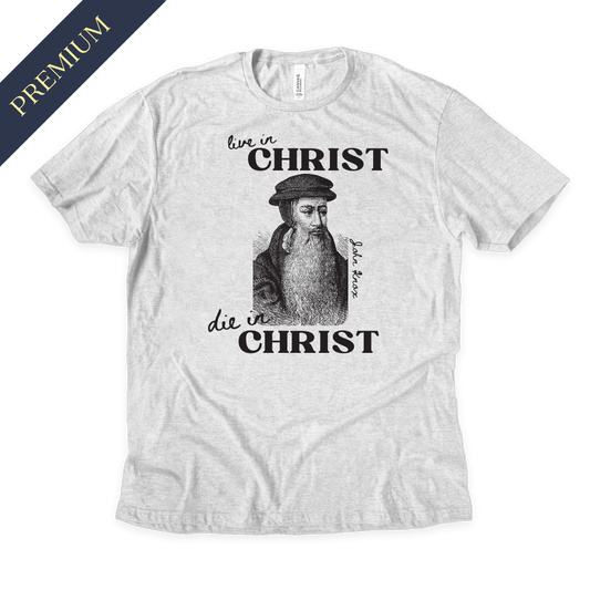 Premium Live in Christ, Die in Christ Christian Shirt