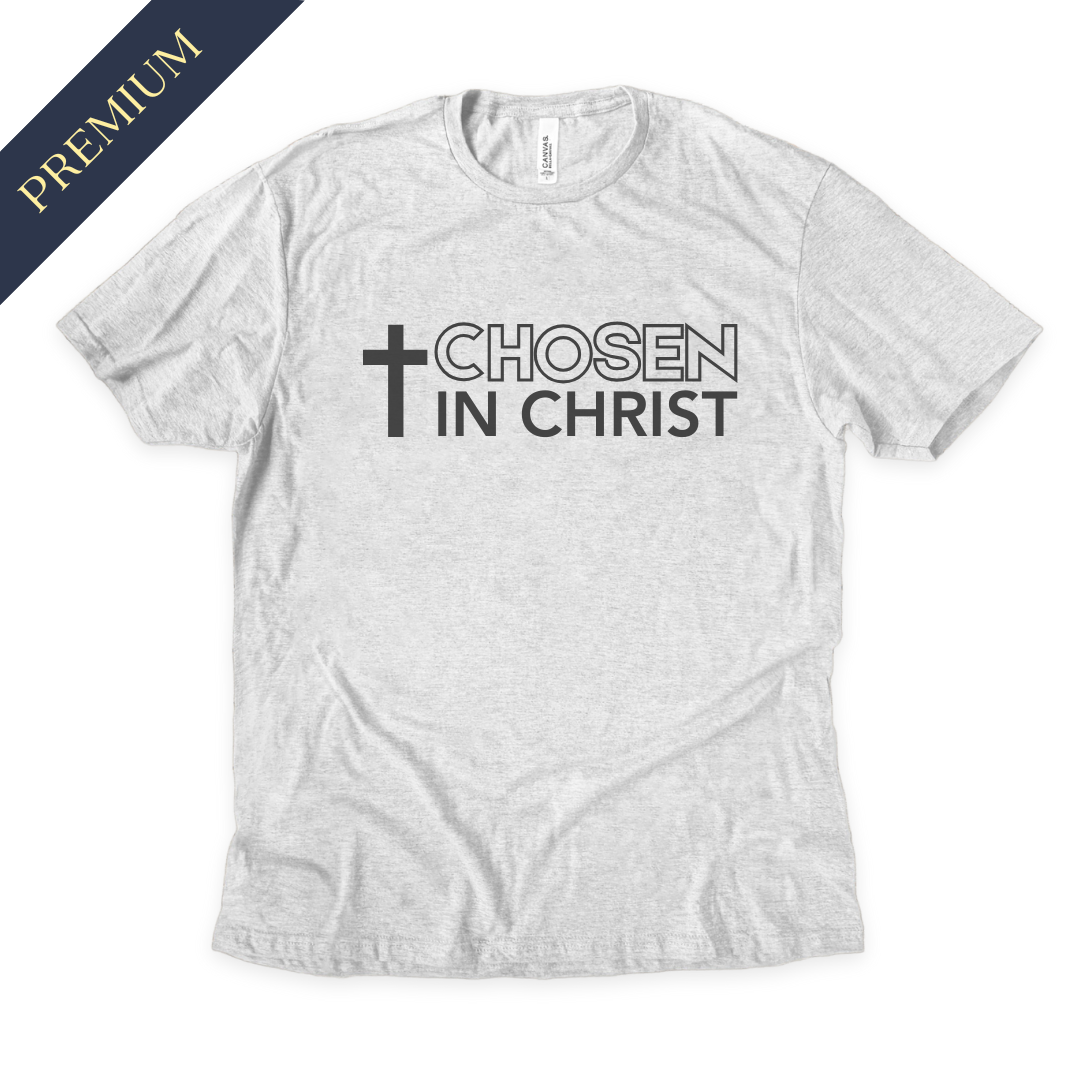 Premium Chosen in Christ Christian Shirt