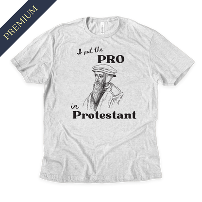 Premium I Put The Pro in Protestant Christian Shirt