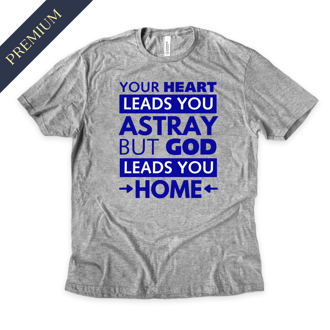 Premium God Leads You Home Christian Shirt