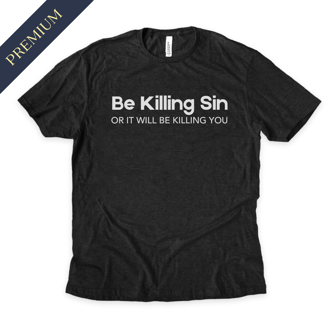 Premium Be Killing Sin Christian Shirt