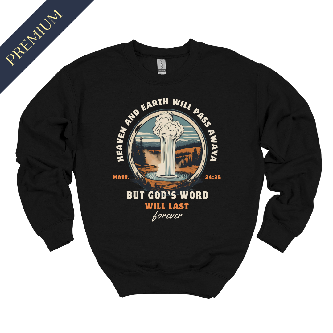 Premium God's Word Will Last Forever Christian Sweatshirt