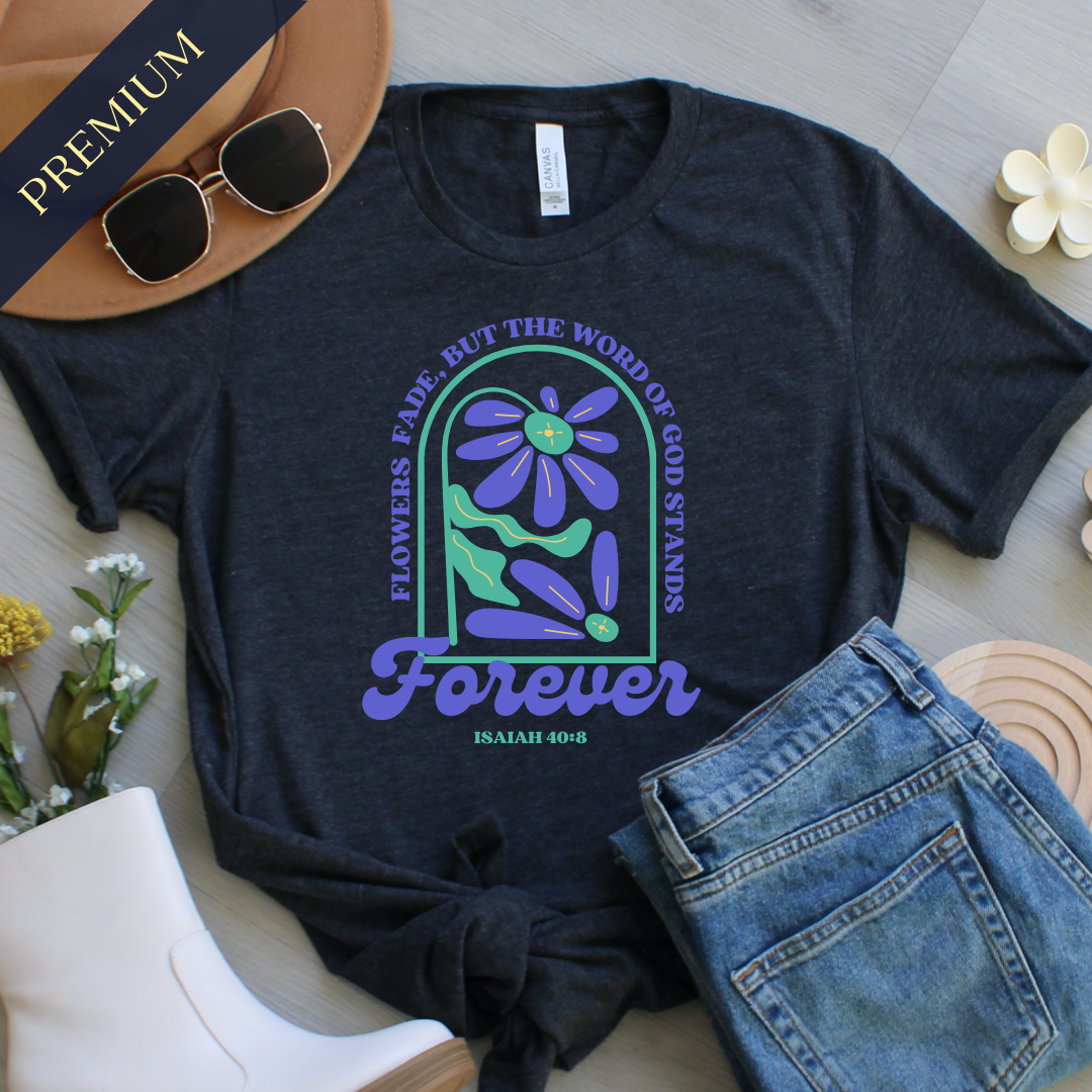 Premium Word of God Stands Forever Christian Shirt