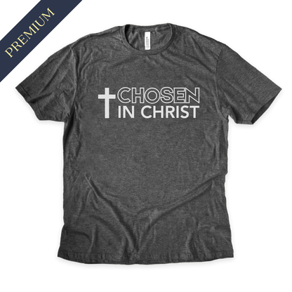 Premium Chosen in Christ Christian Shirt