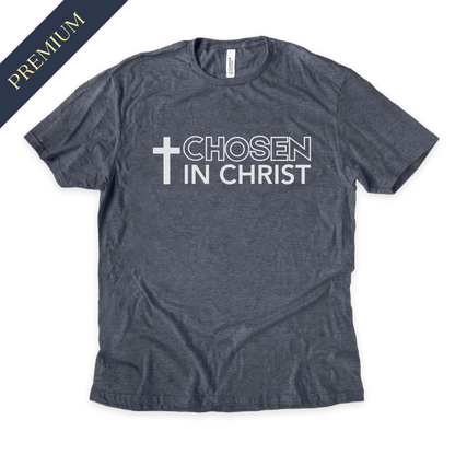 Premium Chosen in Christ Christian Shirt