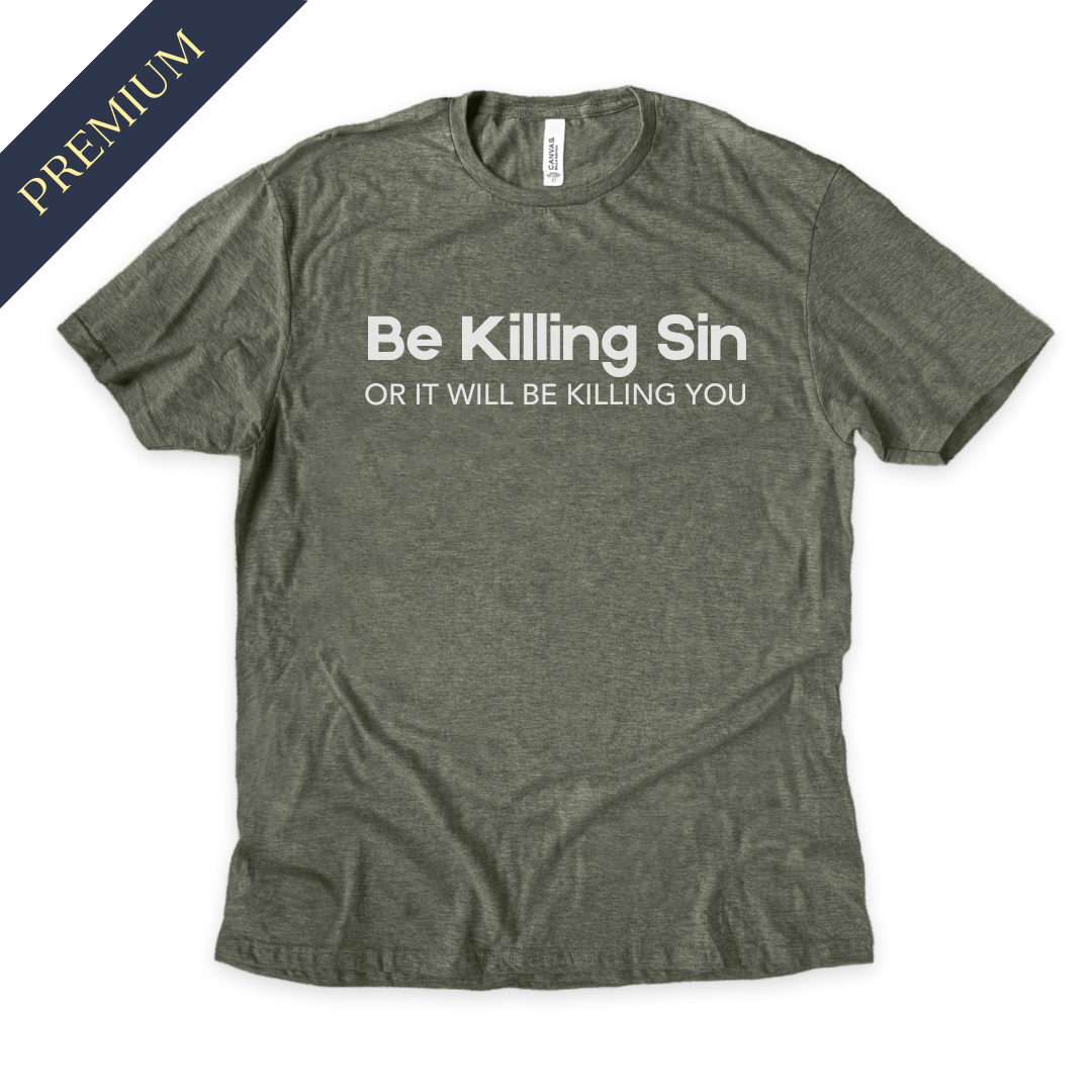 Premium Be Killing Sin Christian Shirt