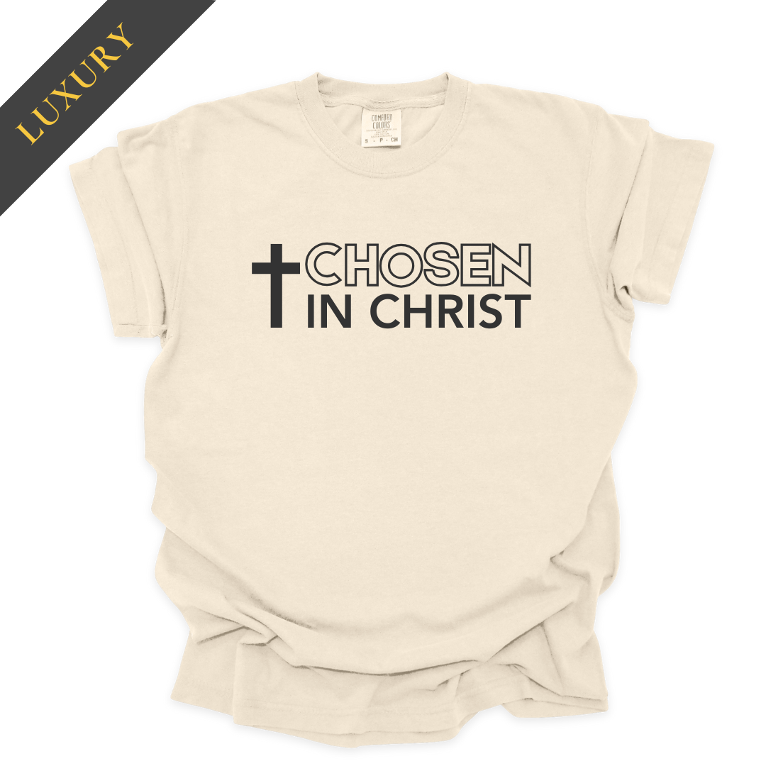 Luxury Chosen in Christ Christian Shirt