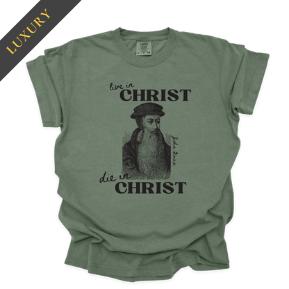 Luxury Live in Christ, Die in Christ Christian Shirt