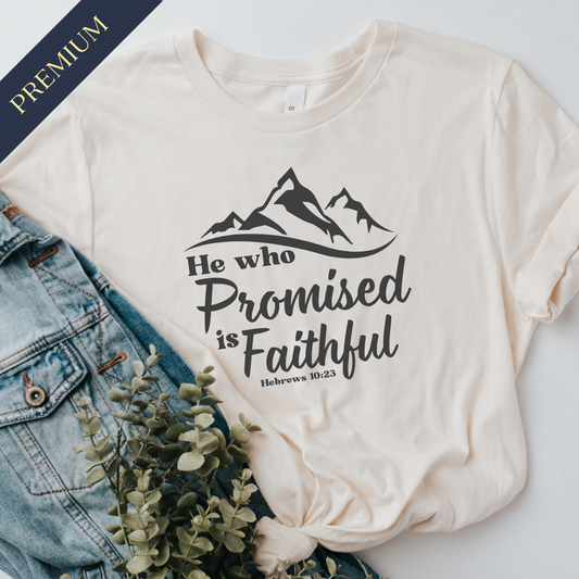 Premium He Who Promised is Faithful Christian Shirt