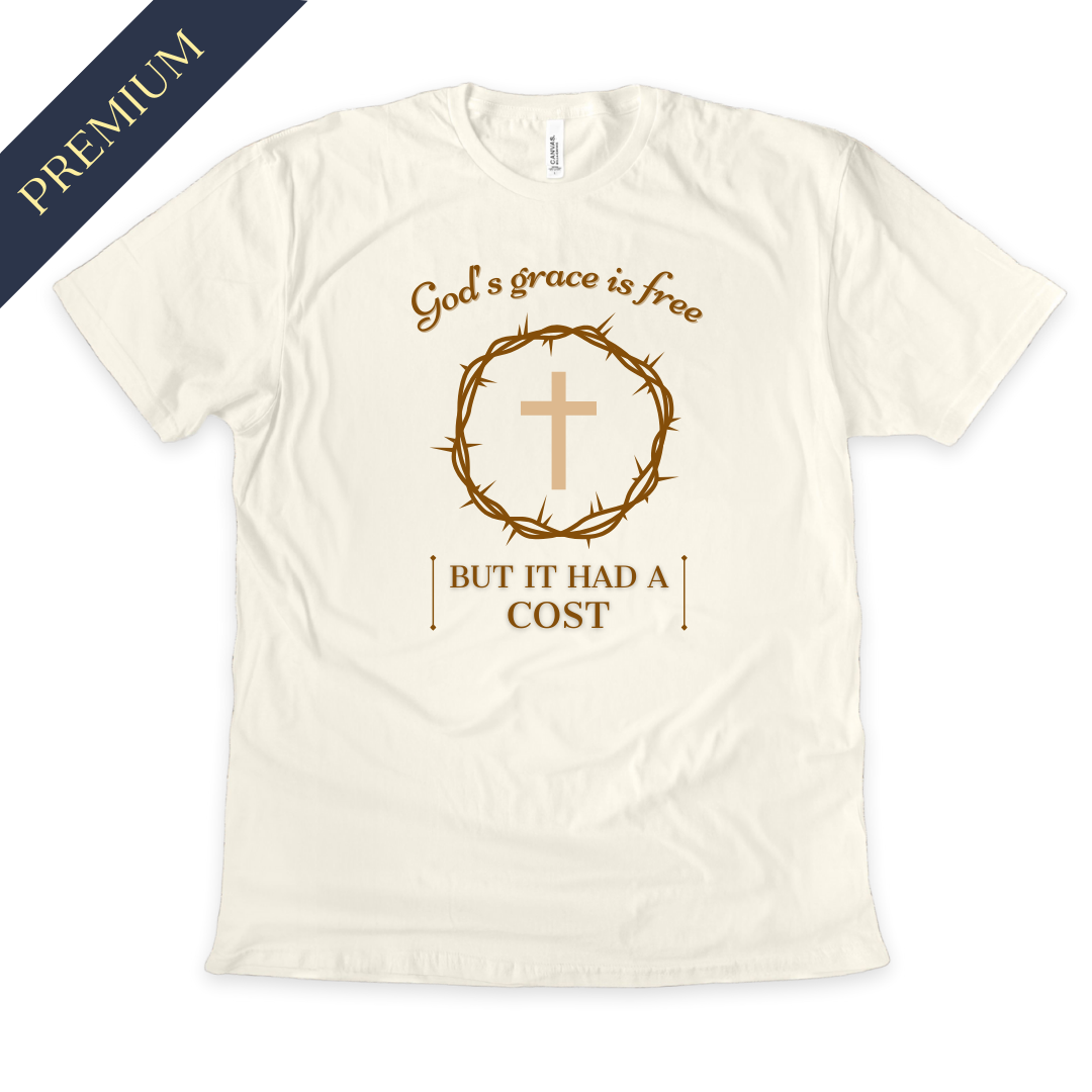 Premium God's Grace had a Cost Christian Shirt