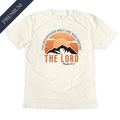 Premium Mountains Melt Before The Lord Christian Shirt