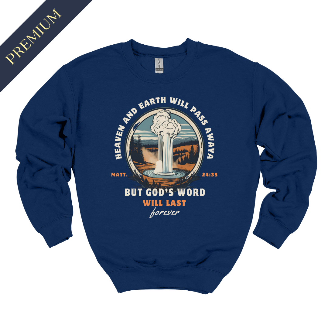 Premium God's Word Will Last Forever Christian Sweatshirt