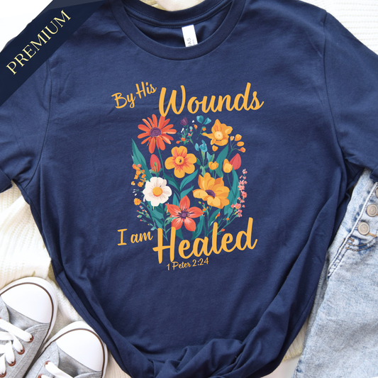 Premium By His Wounds Christian Shirt