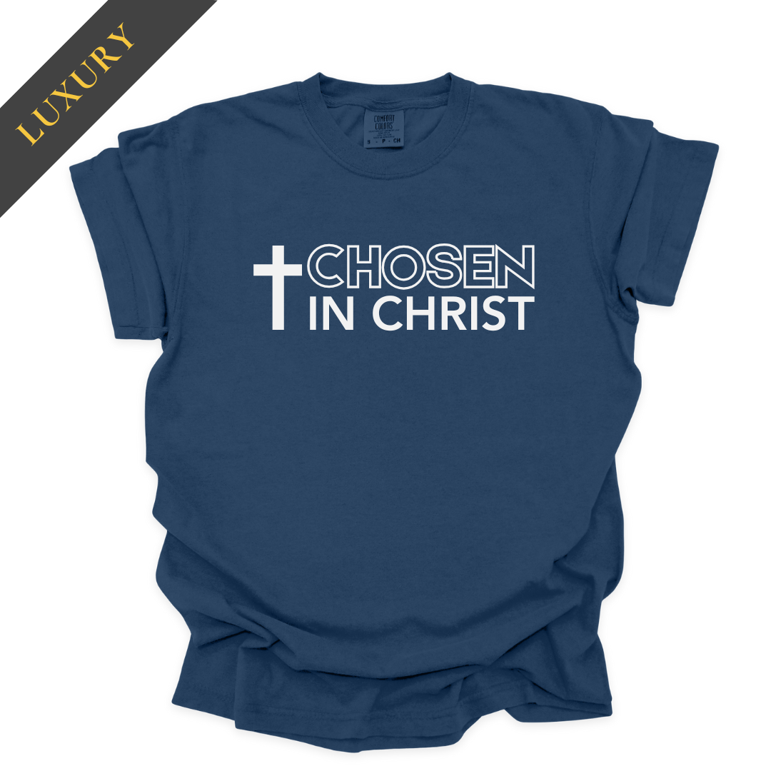 Luxury Chosen in Christ Christian Shirt