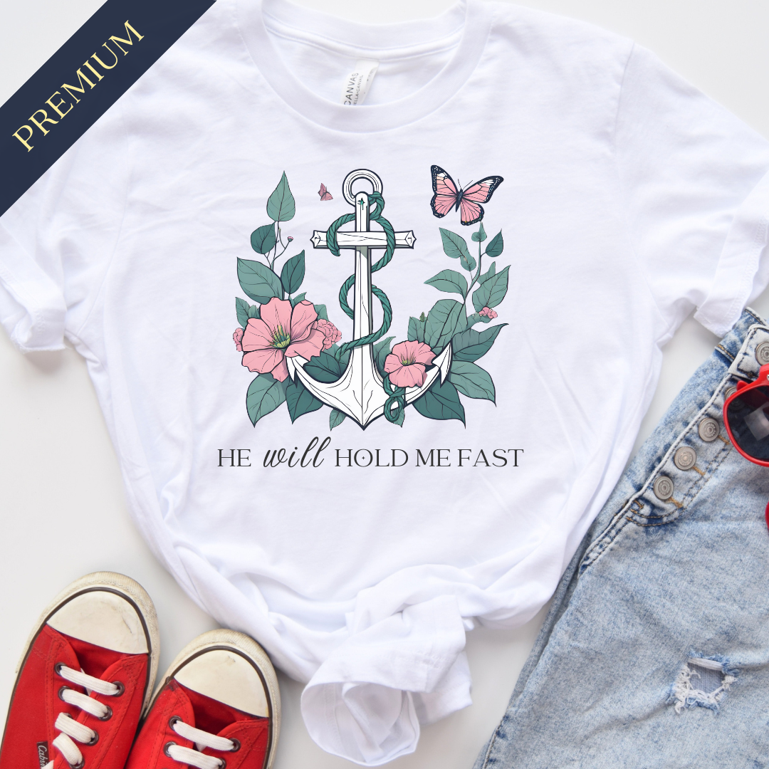 He Will Hold Me Fast Premium Christian Shirt